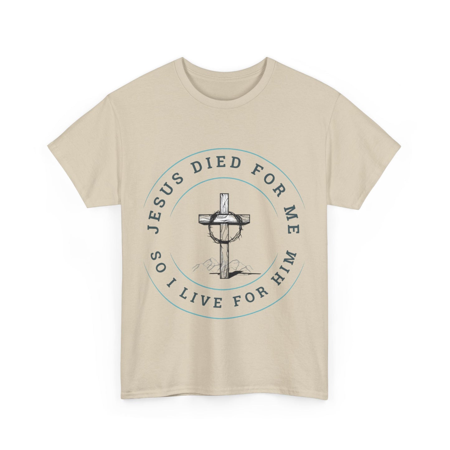 Jesus Died For Me So I Live For Him - Unisex T-shirt