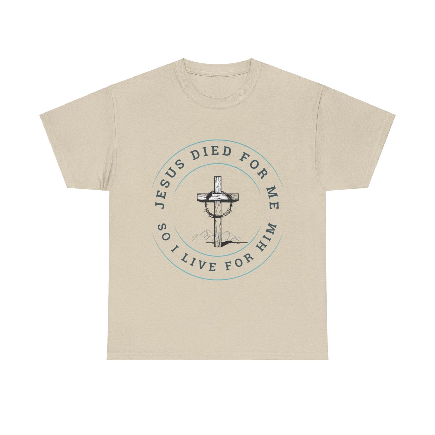 Jesus Died For Me So I Live For Him - Unisex T-shirt