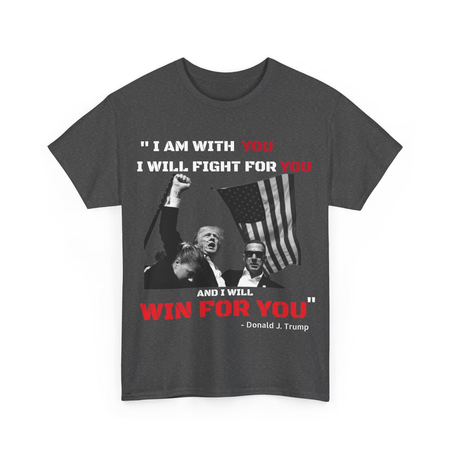 "I Will Fight For You" - Donald Trump T-Shirt