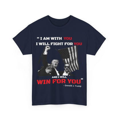 "I Will Fight For You" - Donald Trump T-Shirt