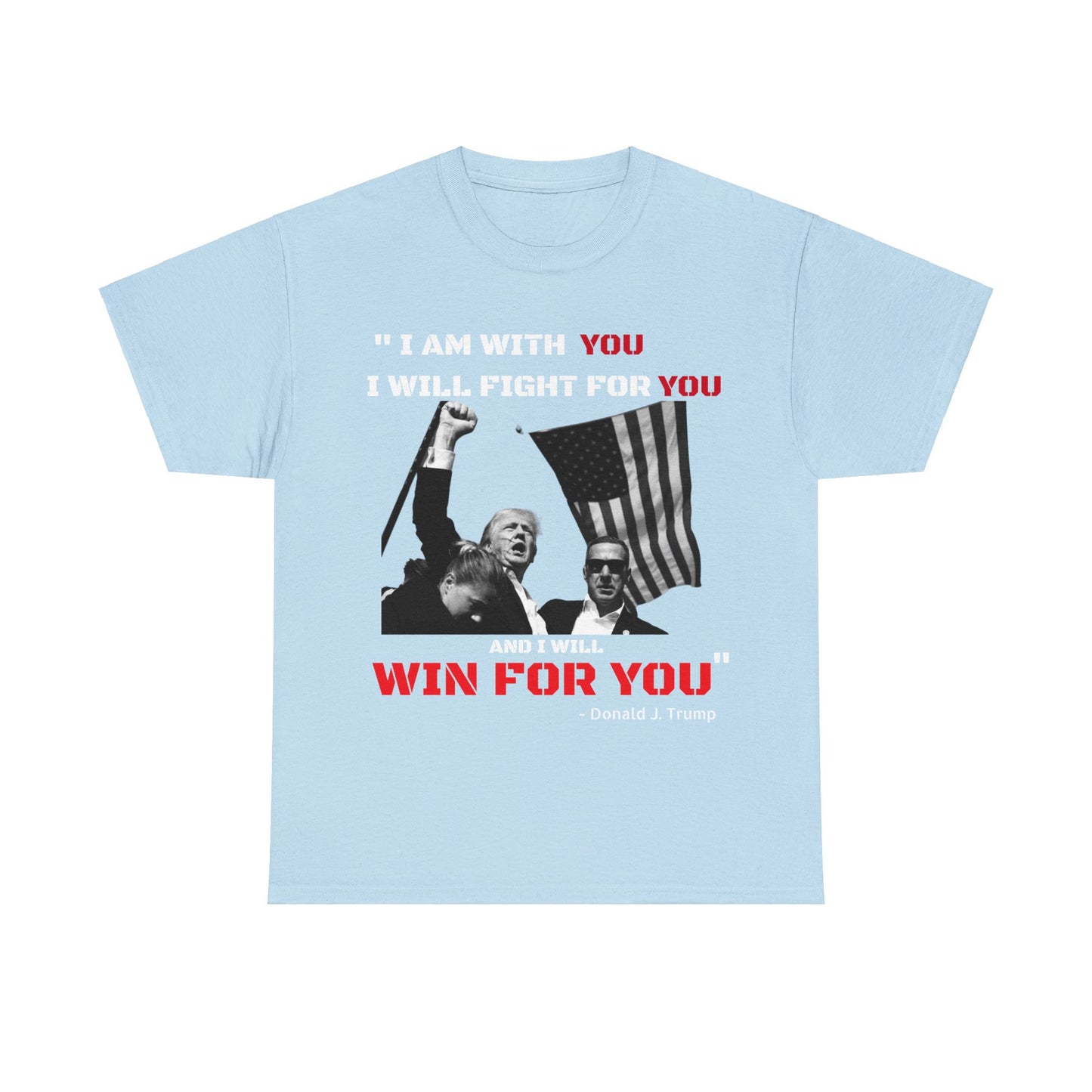 "I Will Fight For You" - Donald Trump T-Shirt