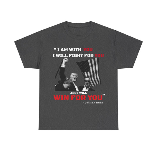 "I Will Fight For You" - Donald Trump T-Shirt