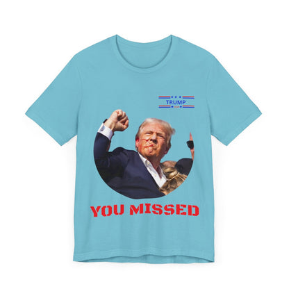 Donald Trump 'You Missed' Unisex Cotton T-Shirt - Bold Political Statement Tee