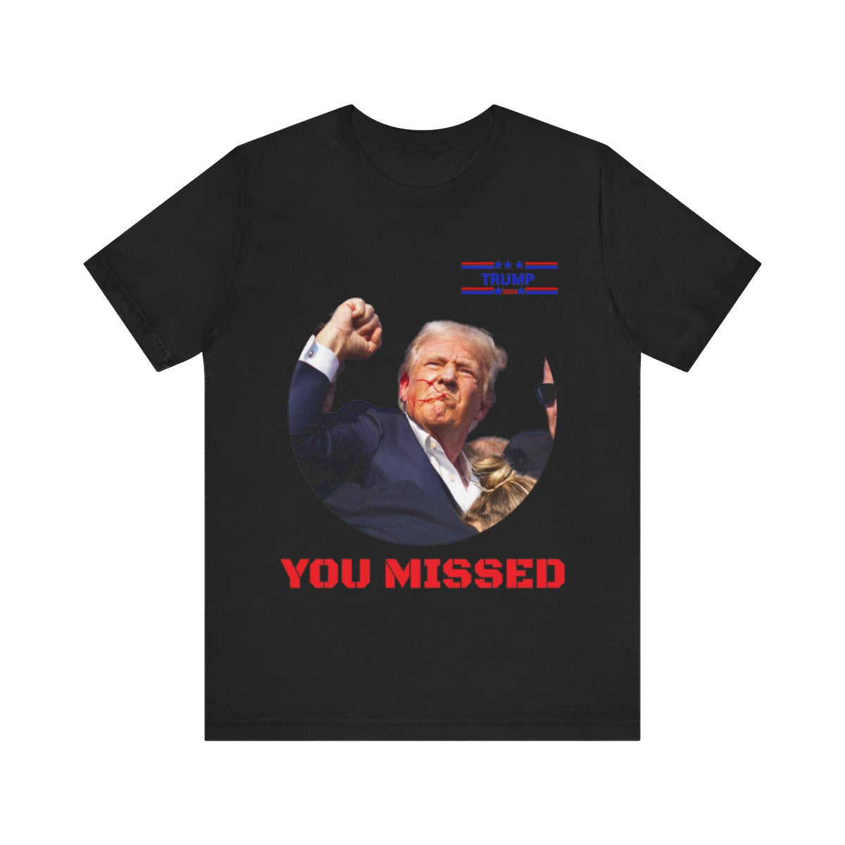 Donald Trump 'You Missed' Unisex Cotton T-Shirt - Bold Political Statement Tee